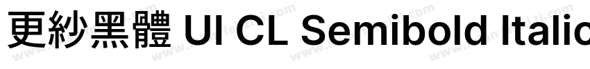 更紗黑體 UI CL Semibold Italic字体转换